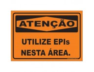 PLACA ATENÇÃO UTILIZE EPIs NESTA ÁREA